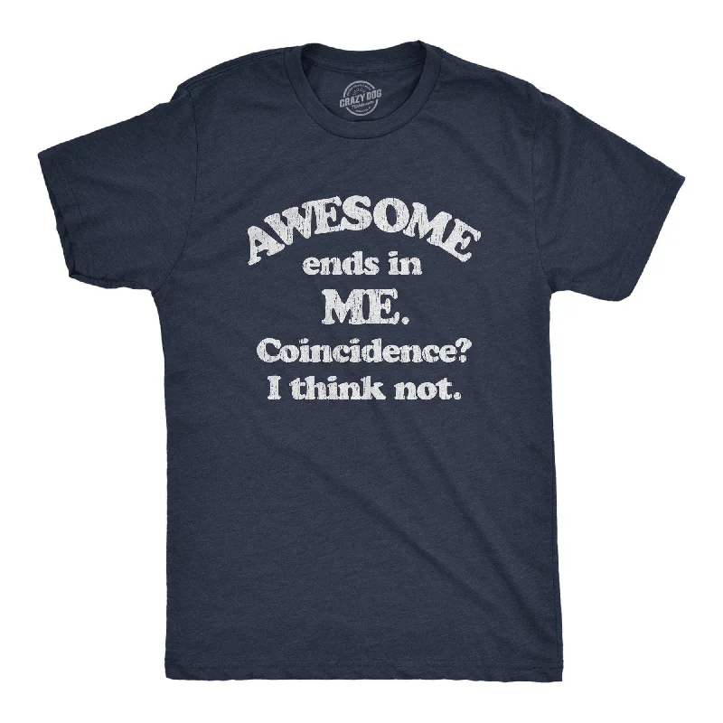 Awesome Ends In Me Men's T Shirt