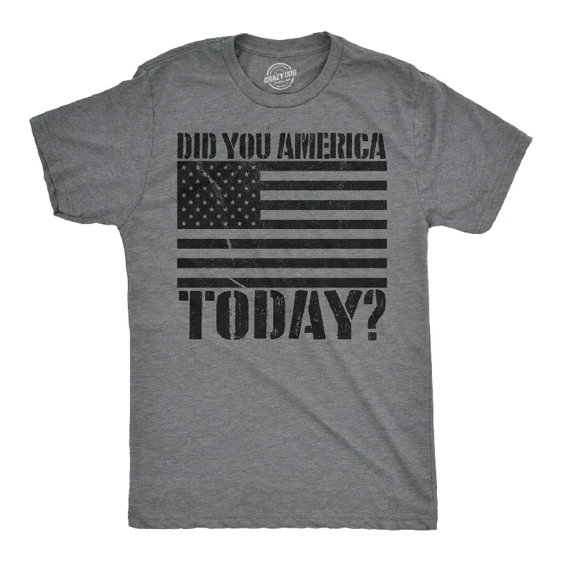 Did You America Today? Men's T Shirt