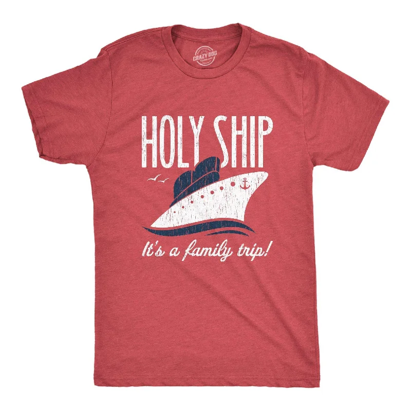 Holy Ship It's A Family Trip Men's T Shirt