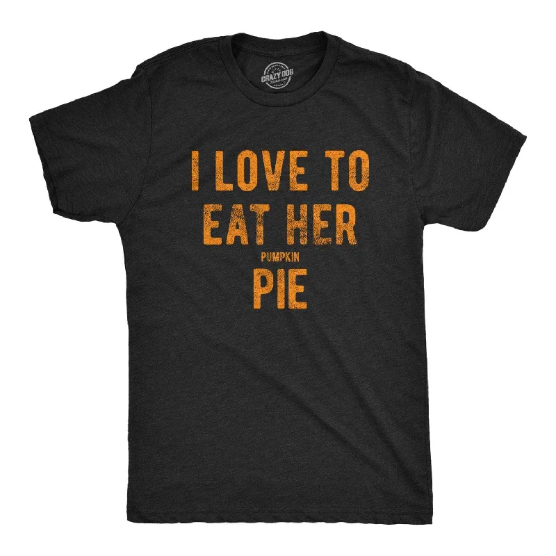 I Love To Eat Her Pumpkin Pie Men's T Shirt