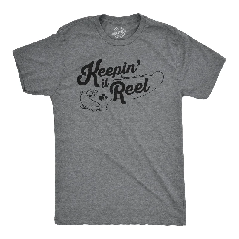 Keepin It Reel Men's T Shirt