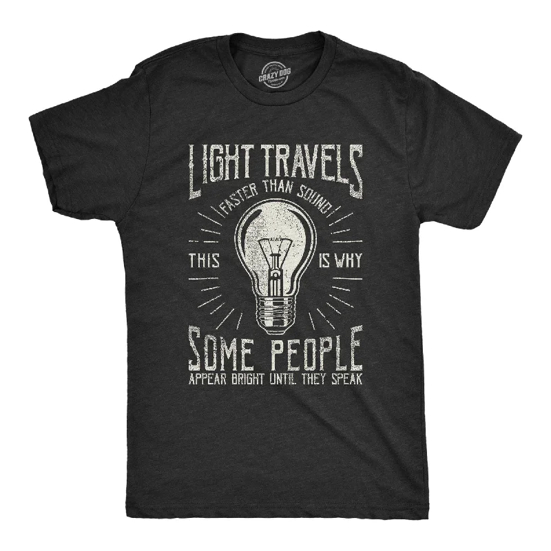 Light Travels Faster Men's T Shirt