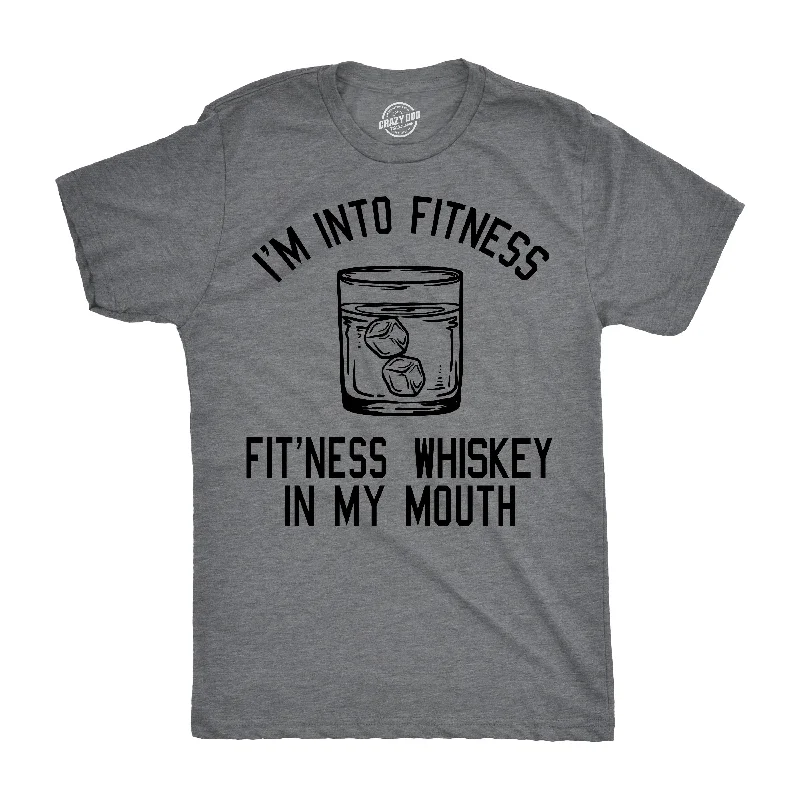 Fitness Whiskey In My Mouth Men's T Shirt