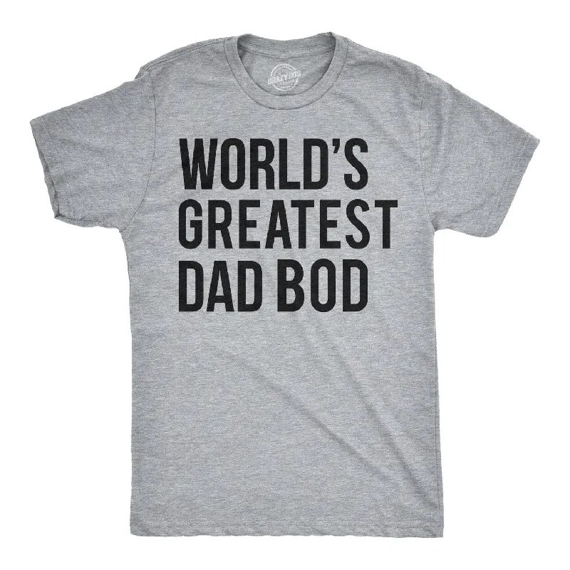 World's Greatest Dad Bod Men's T Shirt